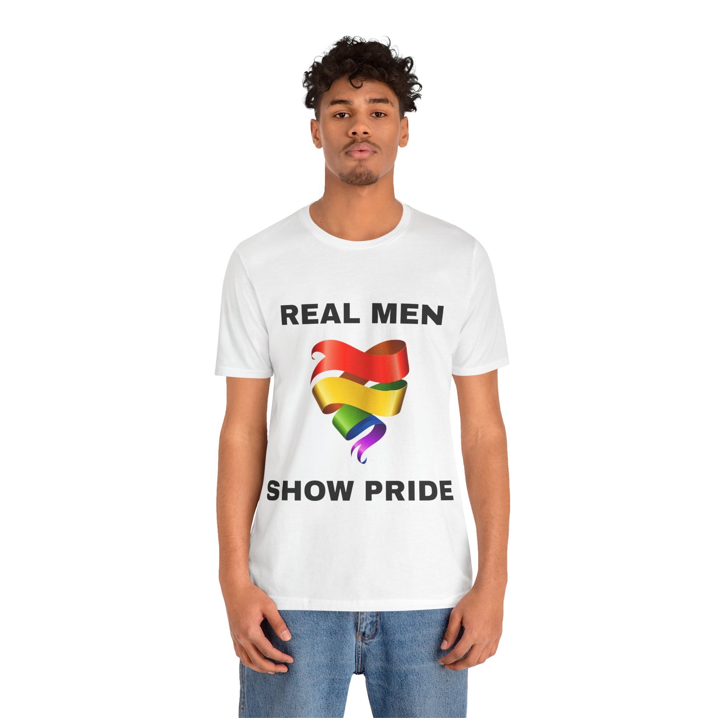 Real Men Show PRIDE Short Sleeve Tee