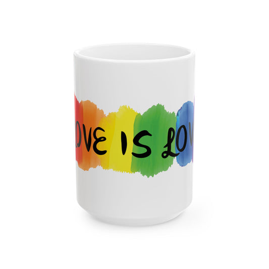 Love Is Love Ceramic Mug, (15oz)