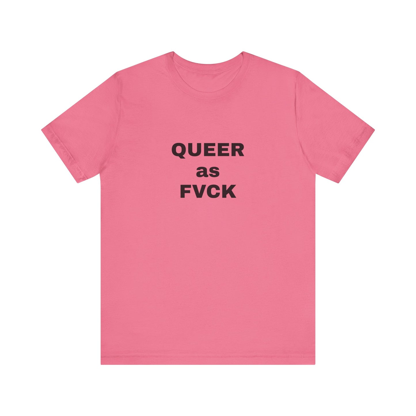 QUEER as FVCK Unisex Jersey Short Sleeve Tee