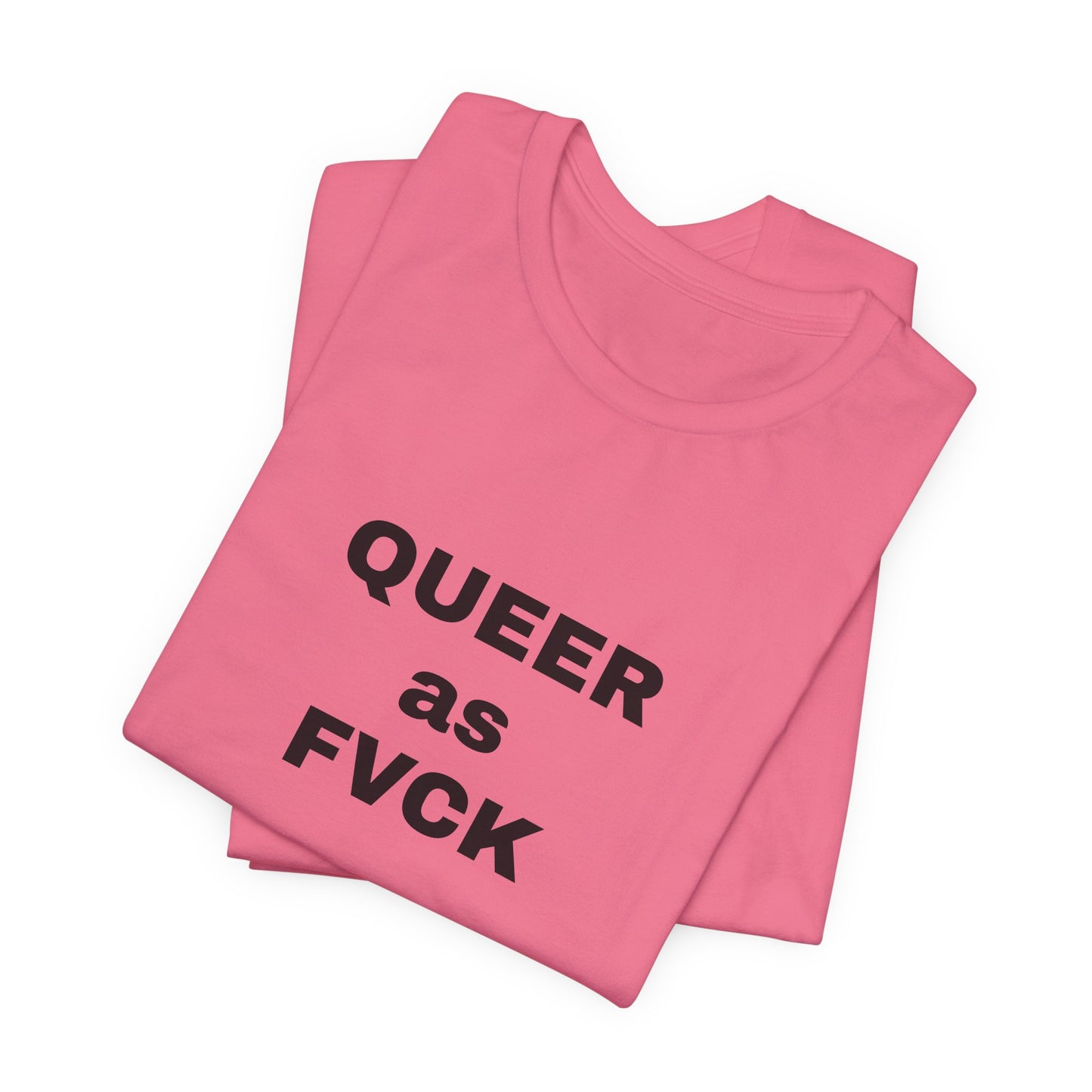 QUEER as FVCK Unisex Jersey Short Sleeve Tee