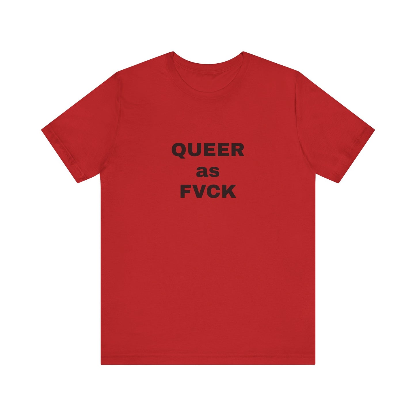 QUEER as FVCK Unisex Jersey Short Sleeve Tee
