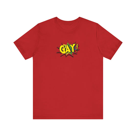 GAY! Unisex Jersey Short Sleeve Tee