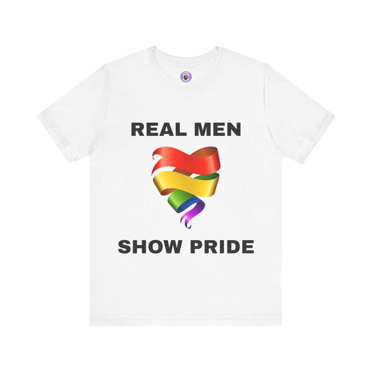 2a. Real Men Show PRIDE Short Sleeve Tee